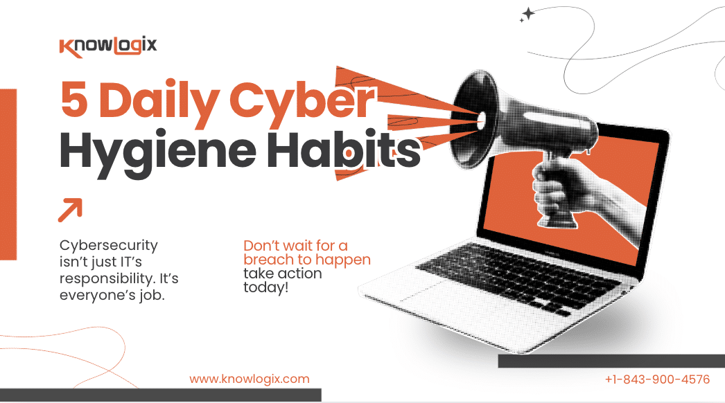 5 Daily Cyber Hygiene Habits Every SMB Team Should Practice